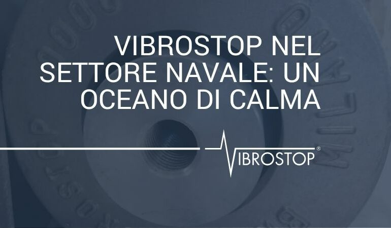 Vibrostop nel Settore Navale: Un Oceano di Calm