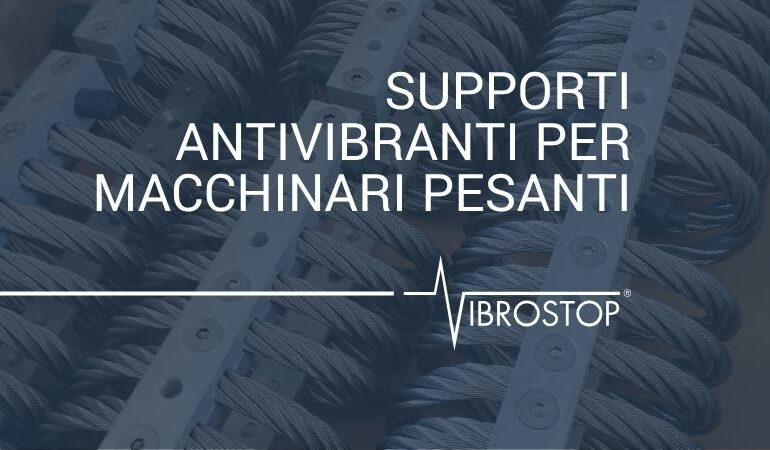 Supporti Antivibranti per Macchinari Pesanti: Un Investimento nella Durata e nell'Efficienza