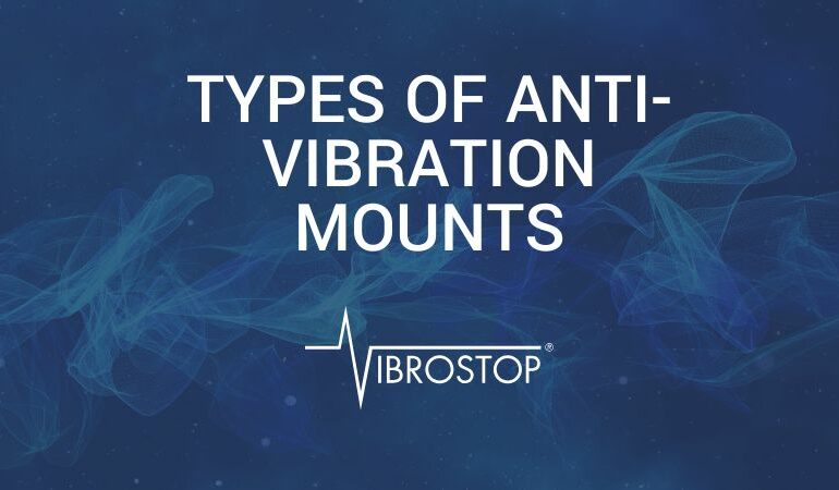 Types of Anti-Vibration Mounts