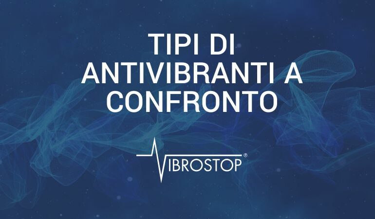 Tipi di antivibranti a confronto: gomma, molla elicoidale e fune in acciaio inox